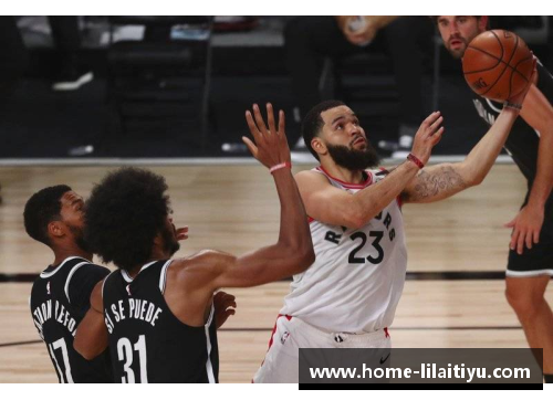 利来体育网易NBA：猛龙逆转横扫篮网，晋级总决赛