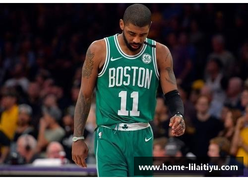 利来体育NBA球星凯里·欧文精彩集锦：技艺与风度的完美结合 - 副本